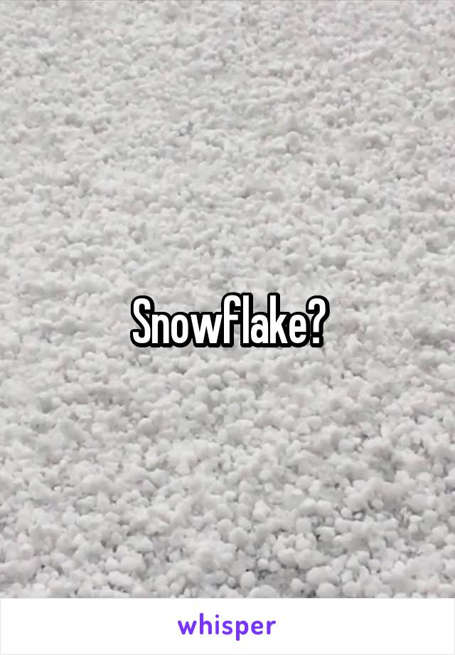 Snowflake?