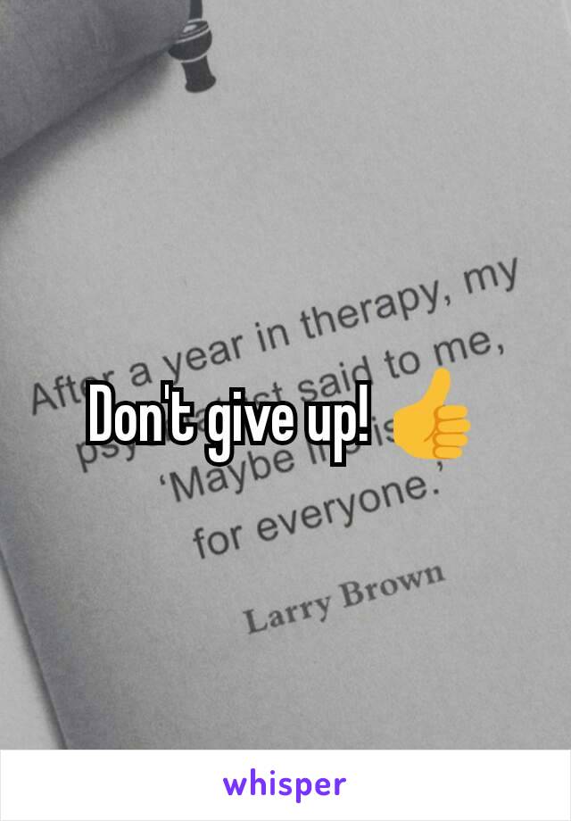 Don't give up! 👍