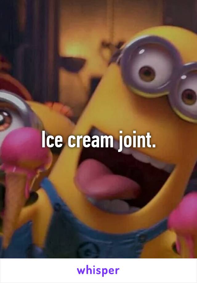 Ice cream joint.