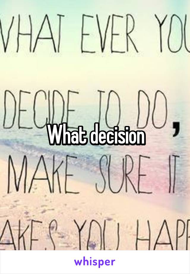 What decision