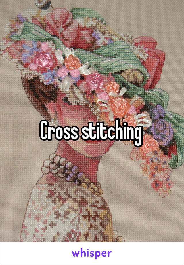 Cross stitching 