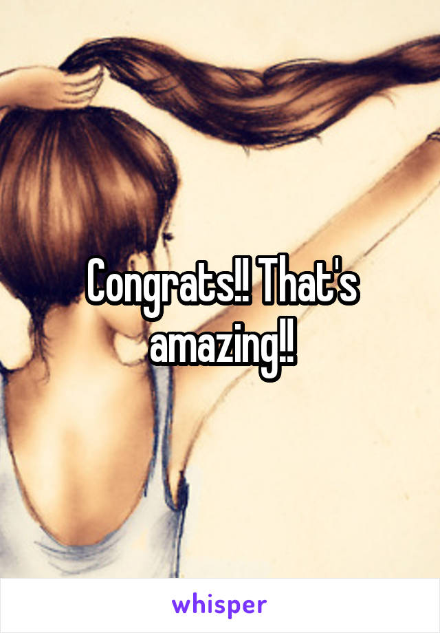 Congrats!! That's amazing!!