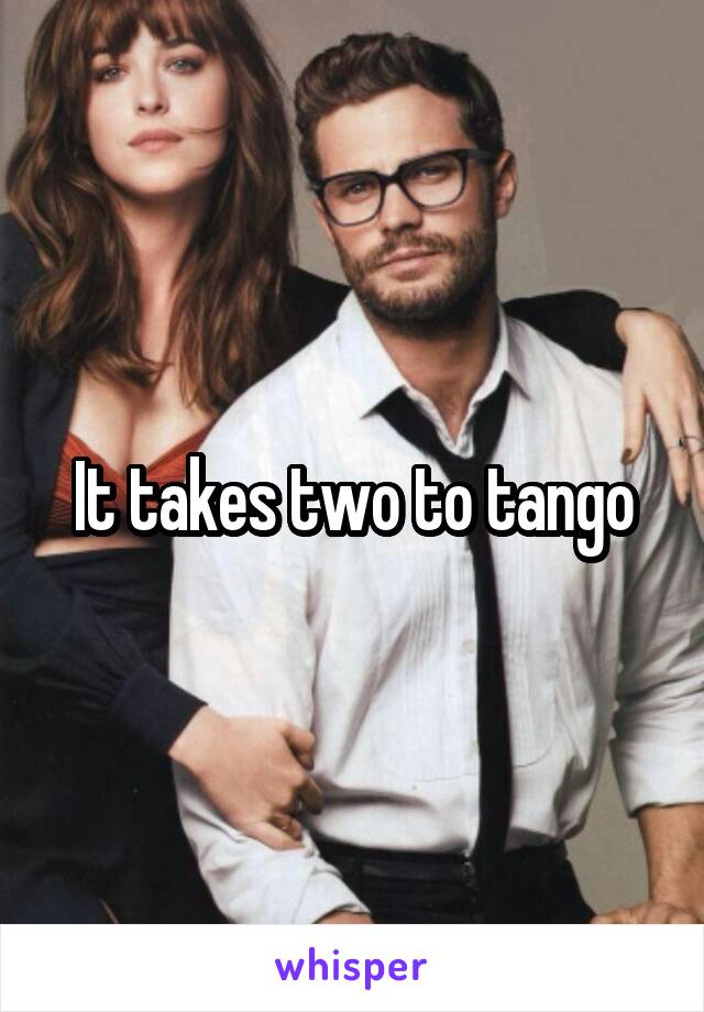 It takes two to tango