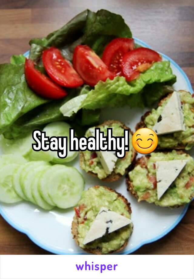 Stay healthy!😊