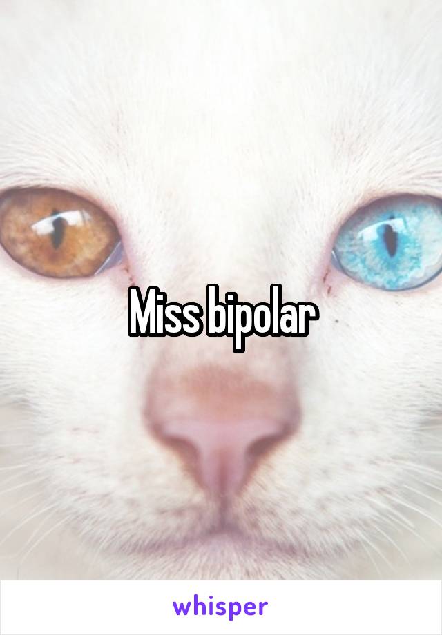 Miss bipolar
