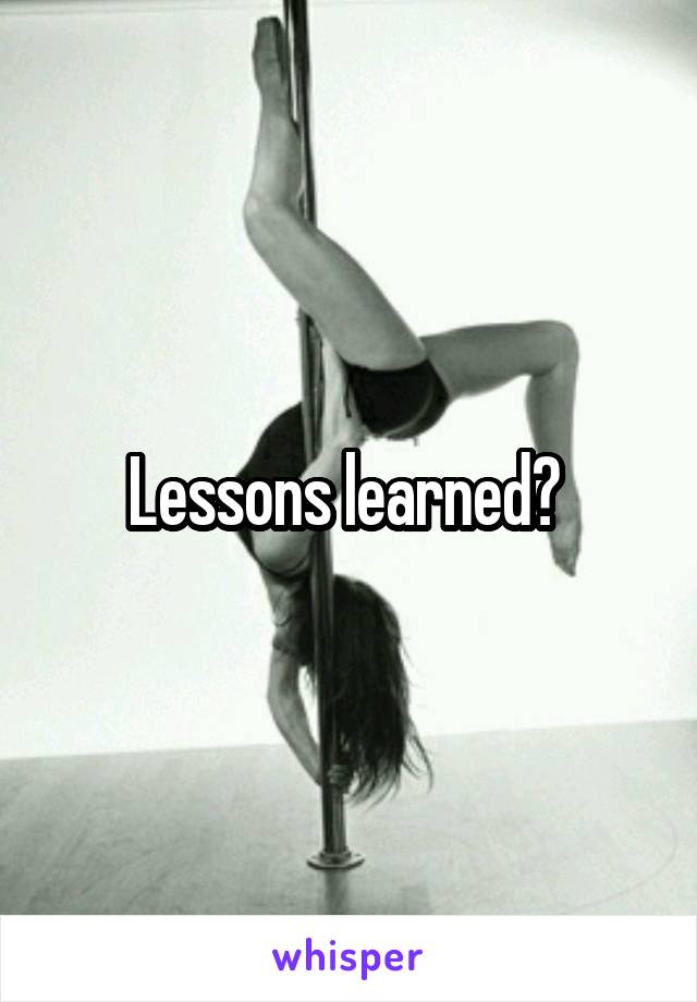 Lessons learned? 