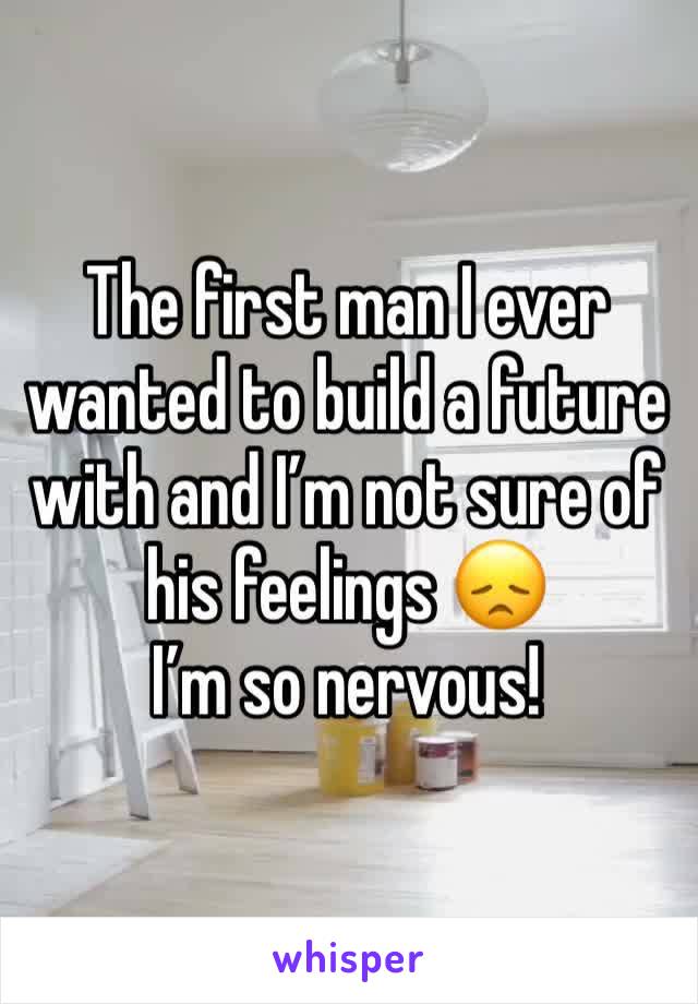 The first man I ever wanted to build a future with and I’m not sure of his feelings 😞
I’m so nervous!