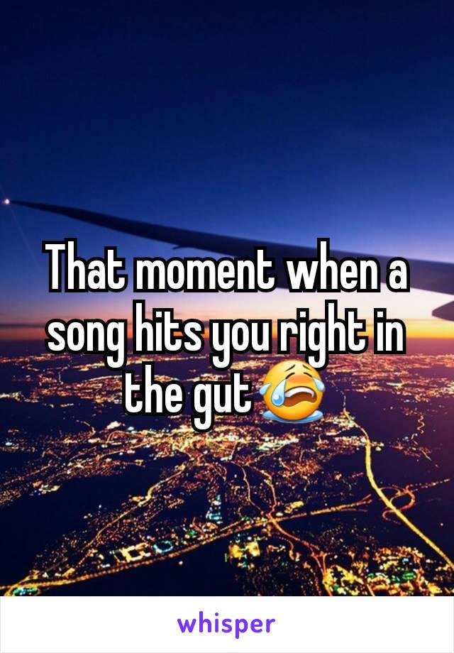 That moment when a song hits you right in the gut😭
