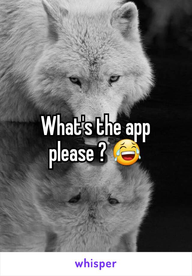 What's the app please ? 😂