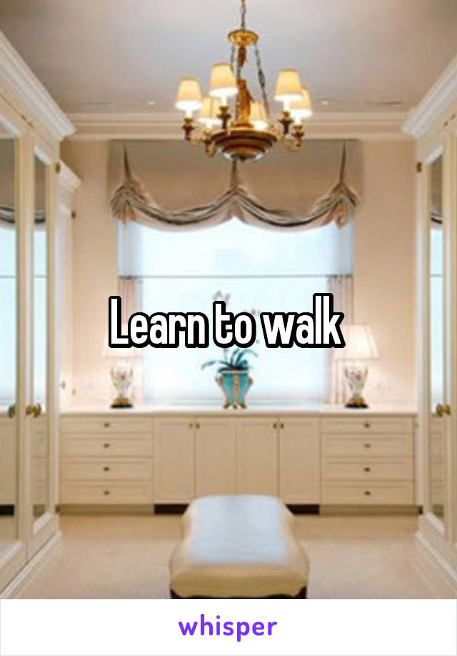 Learn to walk 