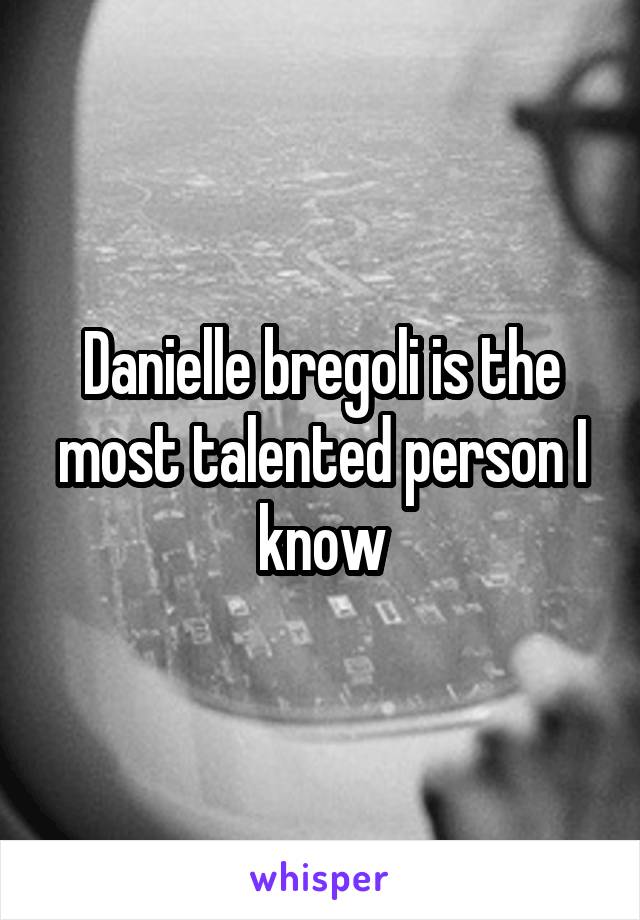 Danielle bregoli is the most talented person I know