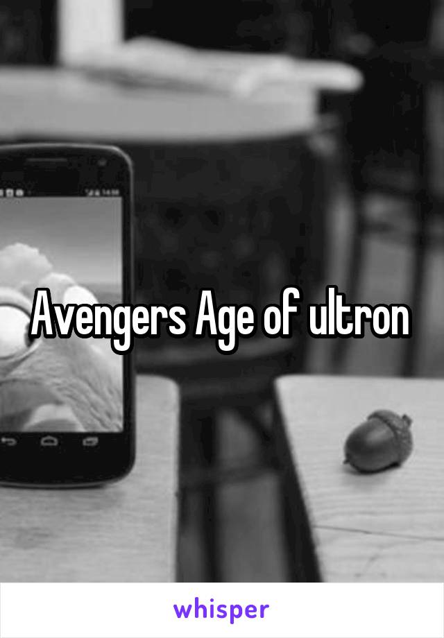 Avengers Age of ultron 
