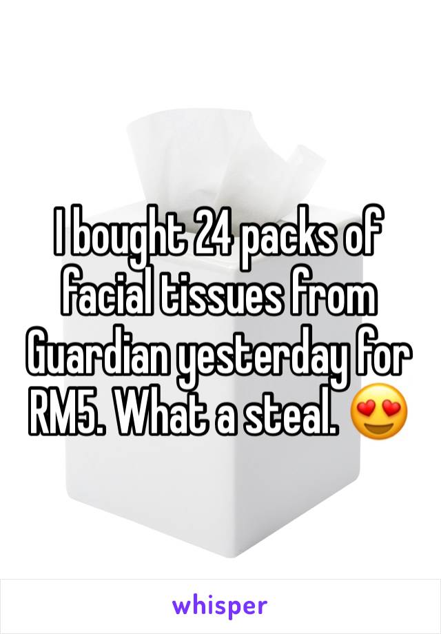 I bought 24 packs of facial tissues from Guardian yesterday for RM5. What a steal. 😍
