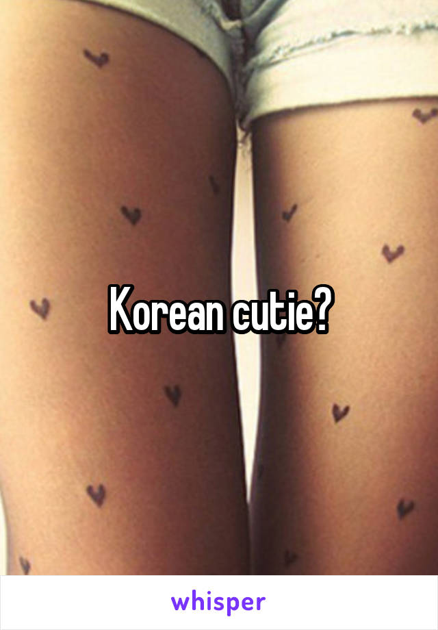 Korean cutie?