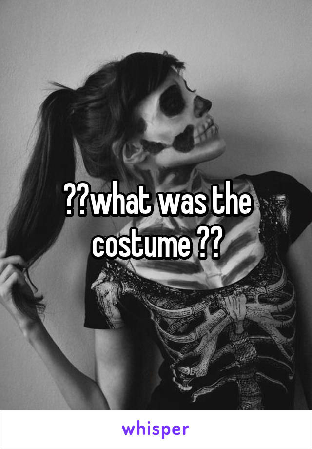 ??what was the costume ??