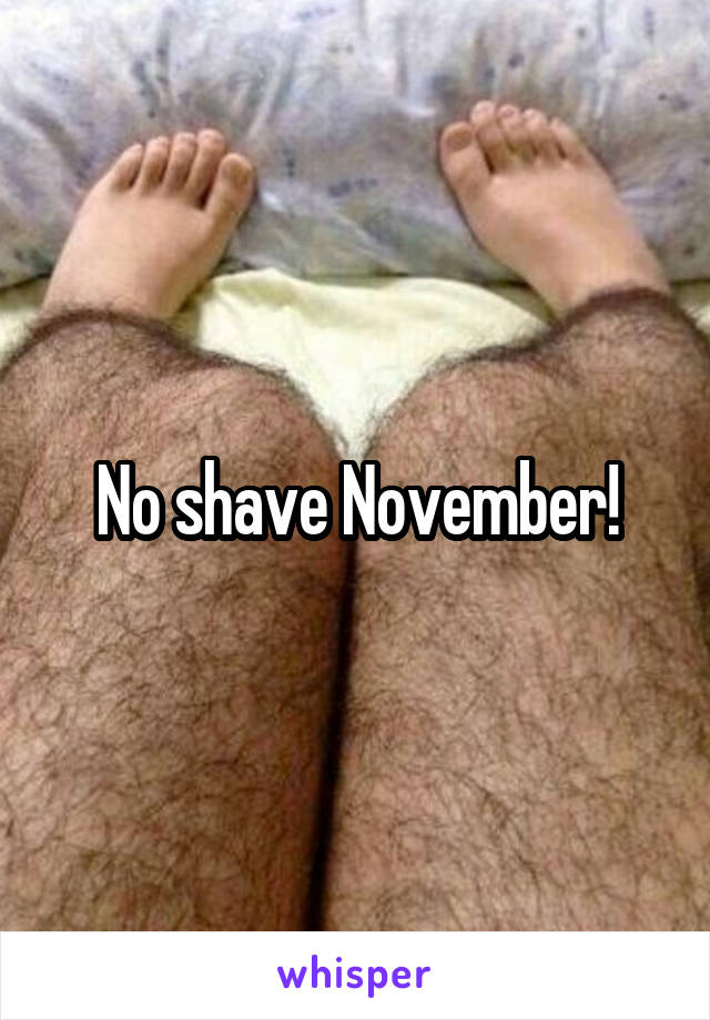 No shave November!