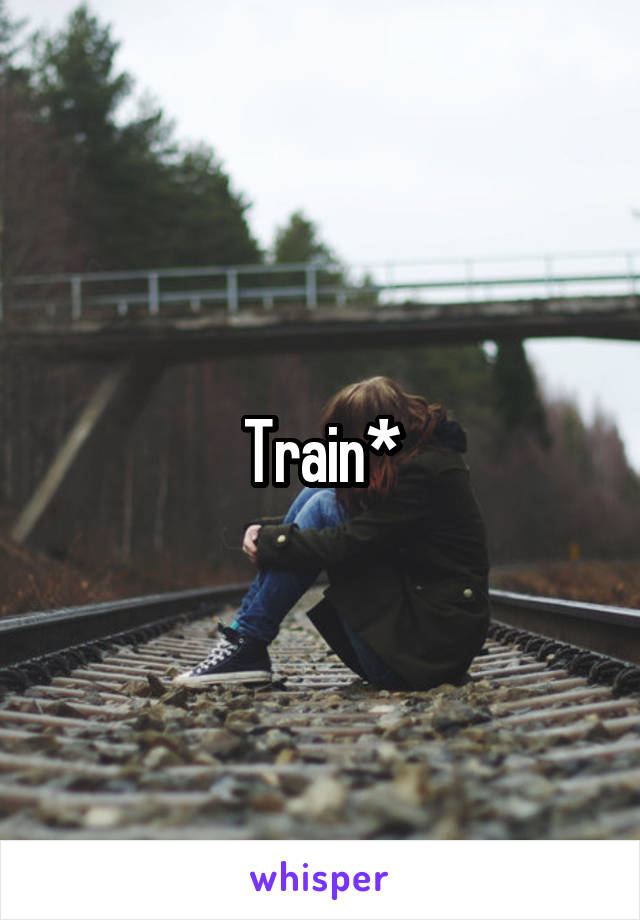 Train*