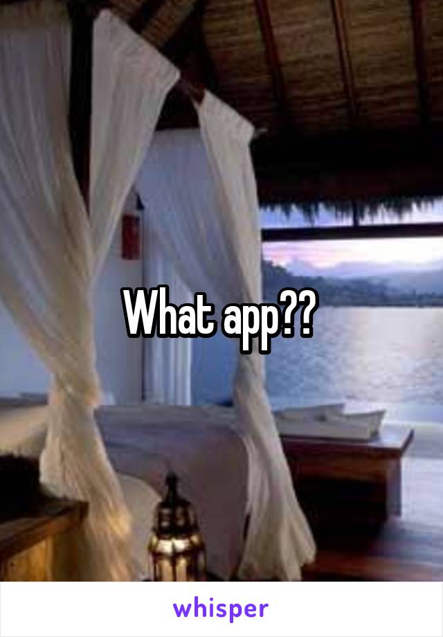 What app?? 