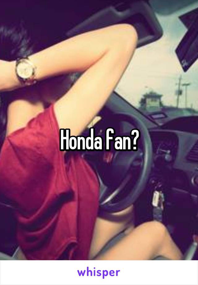 Honda fan?