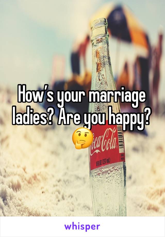 How’s your marriage ladies? Are you happy? 🤔