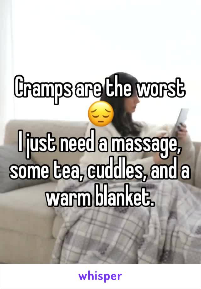 Cramps are the worst 😔
I just need a massage, some tea, cuddles, and a warm blanket. 