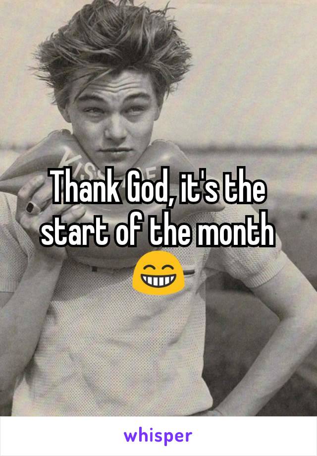 Thank God, it's the start of the month
ðŸ˜�