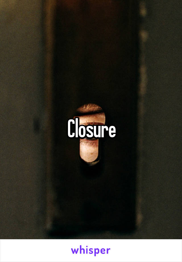 Closure