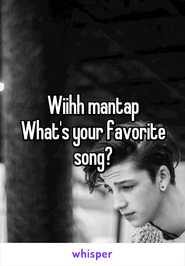 Wiihh mantap
What's your favorite song?