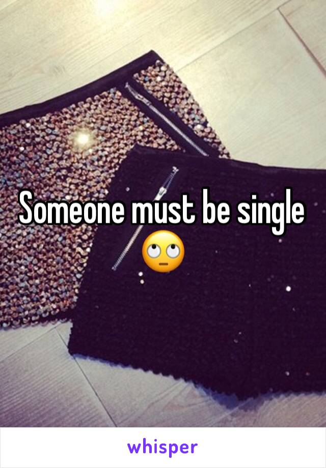 Someone must be single 🙄