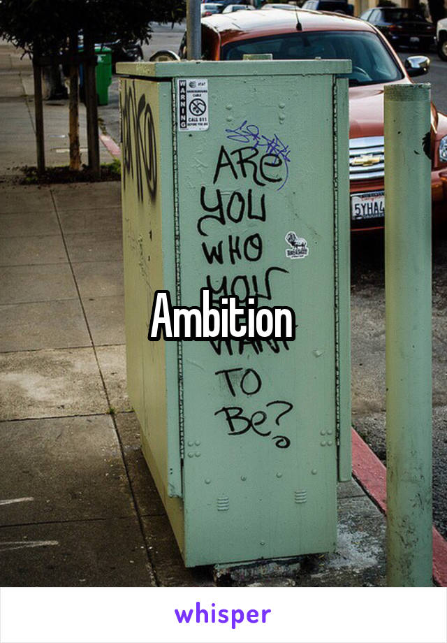 Ambition 