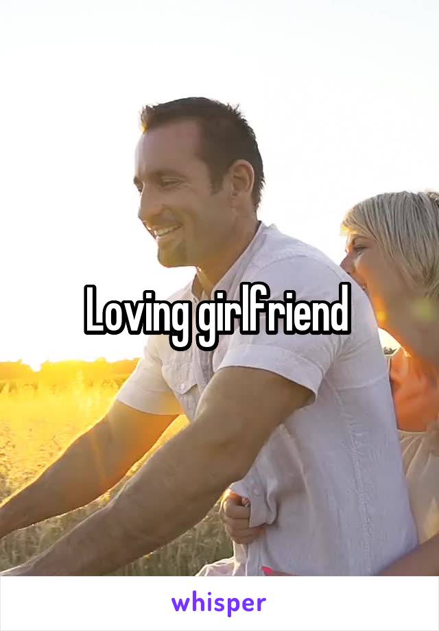 Loving girlfriend 