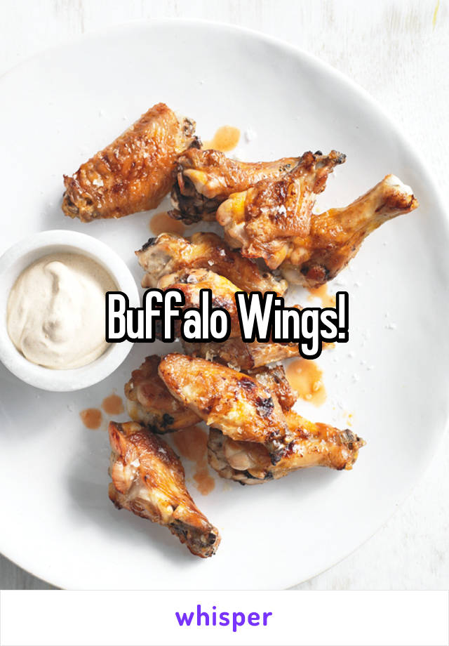 Buffalo Wings!