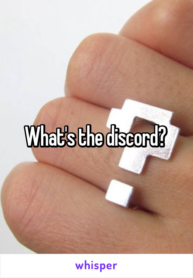What's the discord? 