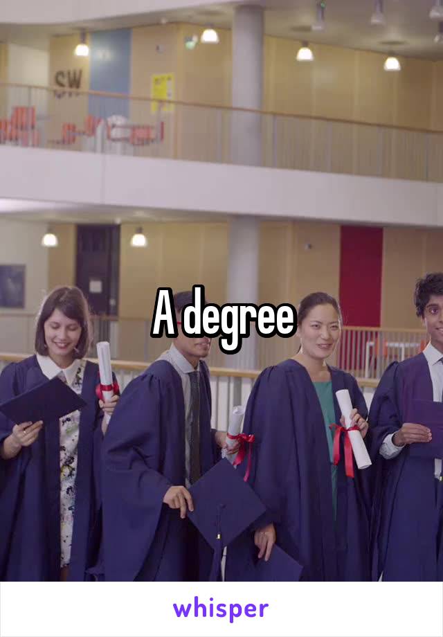 A degree