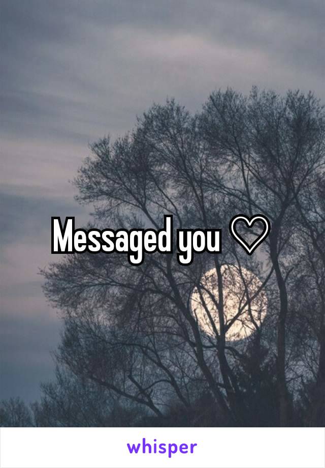 Messaged you ♡