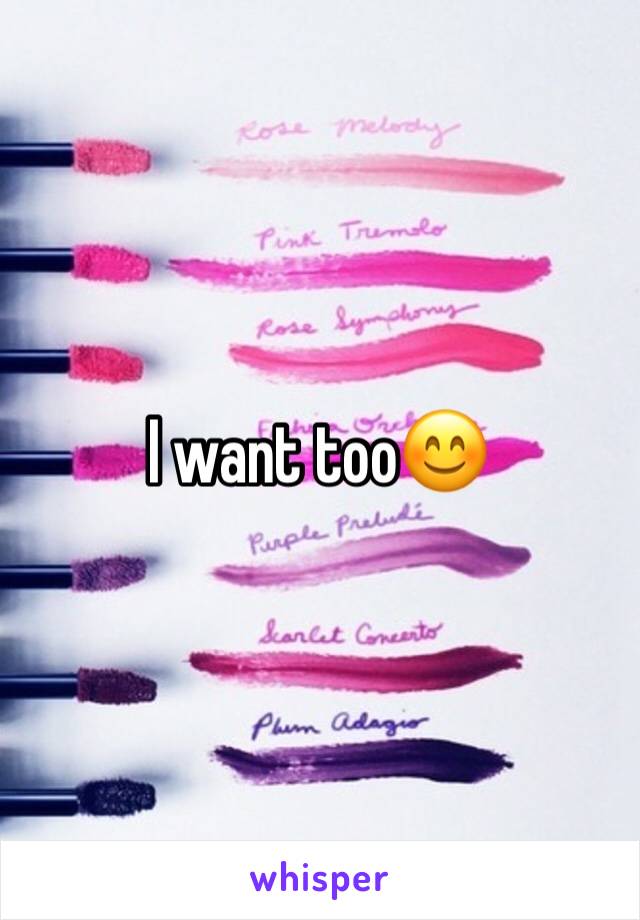 I want too😊