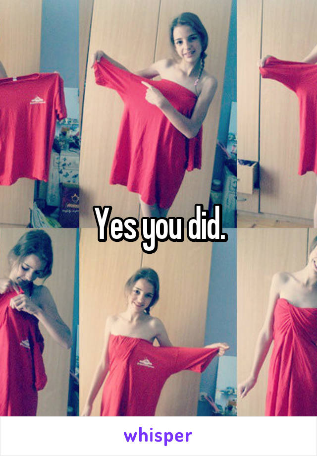 Yes you did.