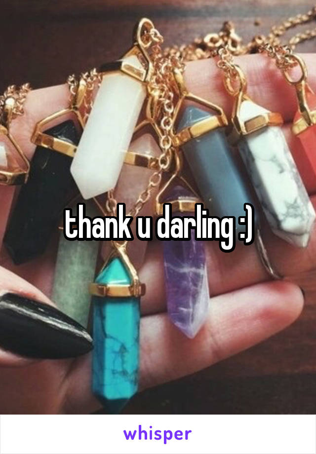 thank u darling :)