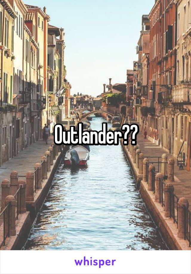 Outlander??