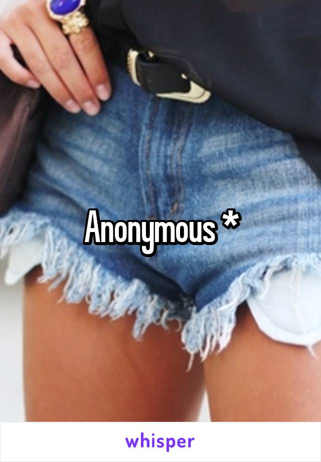 Anonymous *