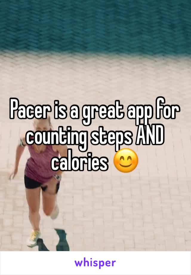 Pacer is a great app for counting steps AND calories 😊