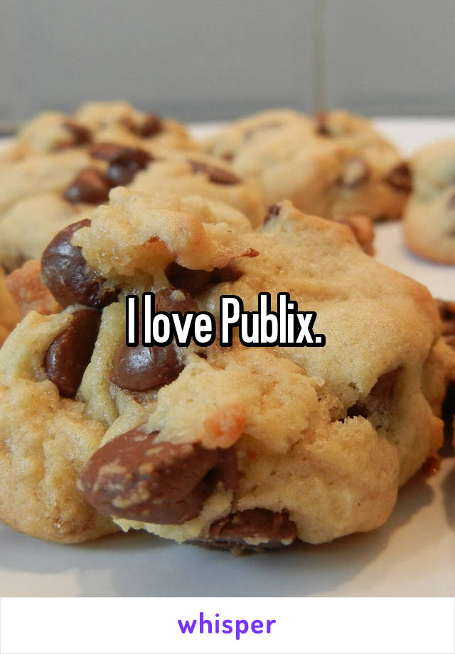 I love Publix. 