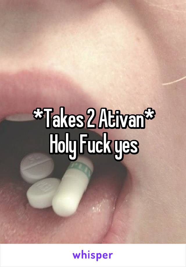 *Takes 2 Ativan*
Holy Fuck yes