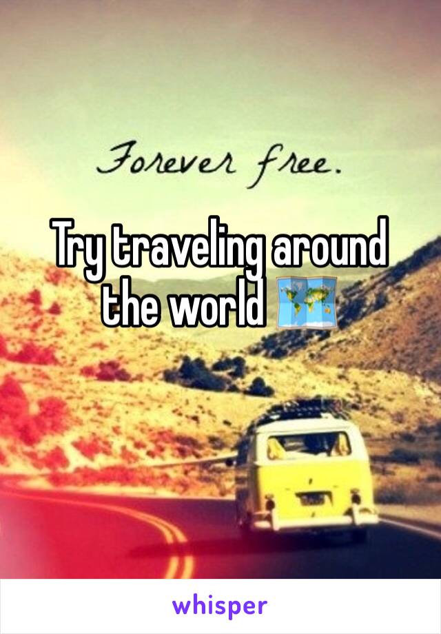 Try traveling around the world 🗺 