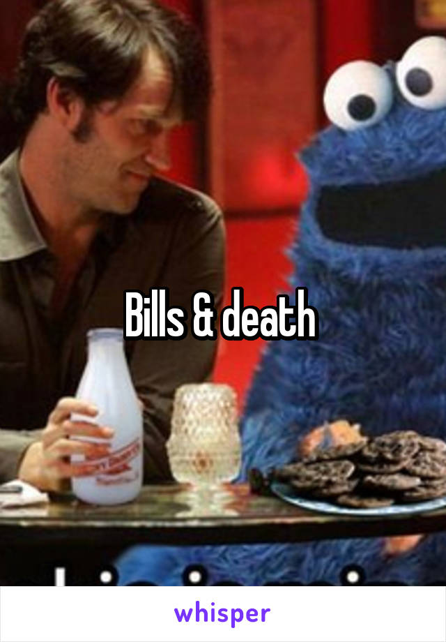 Bills & death 