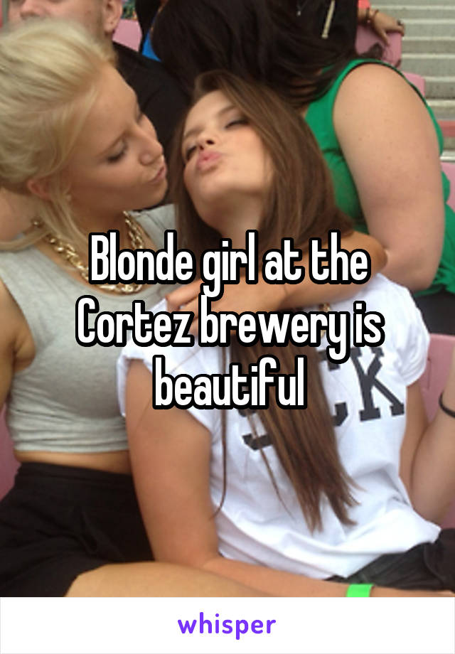 Blonde girl at the Cortez brewery is beautiful