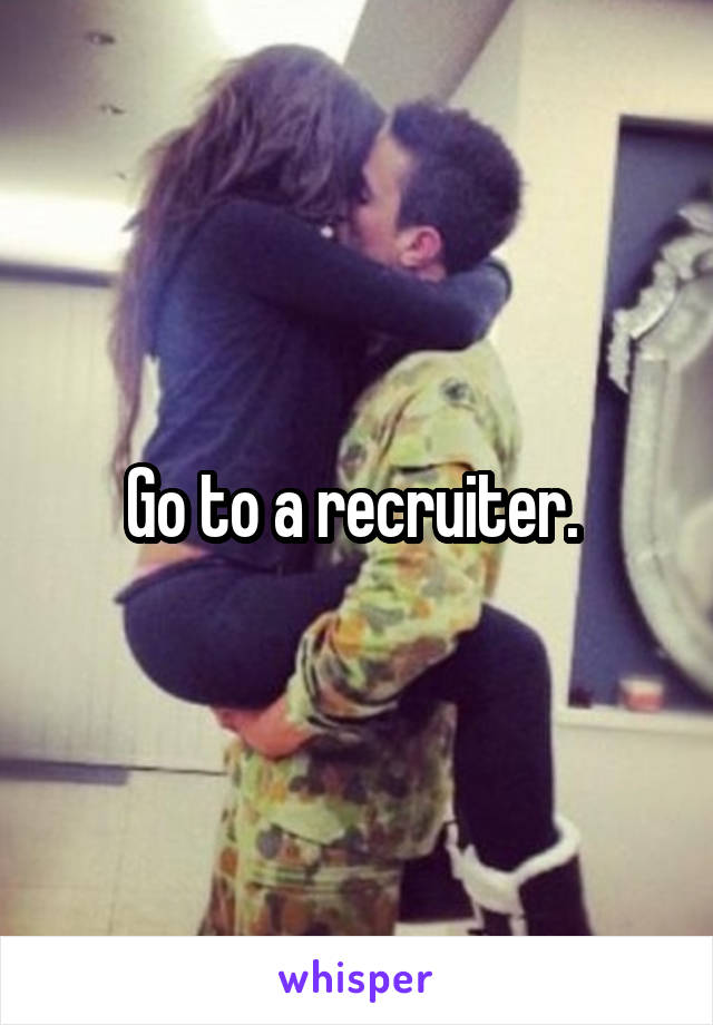 Go to a recruiter. 