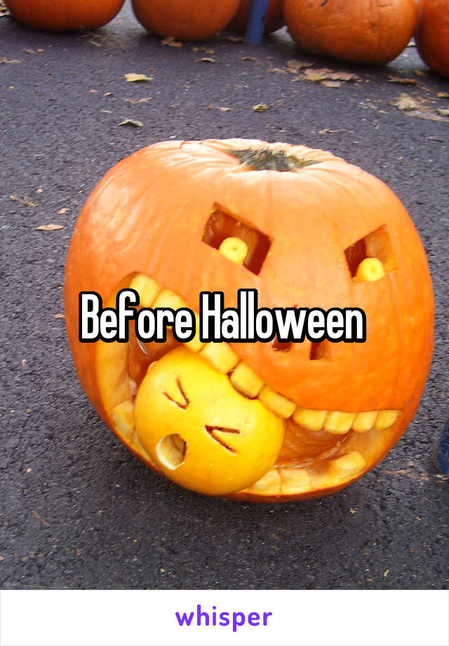 Before Halloween 