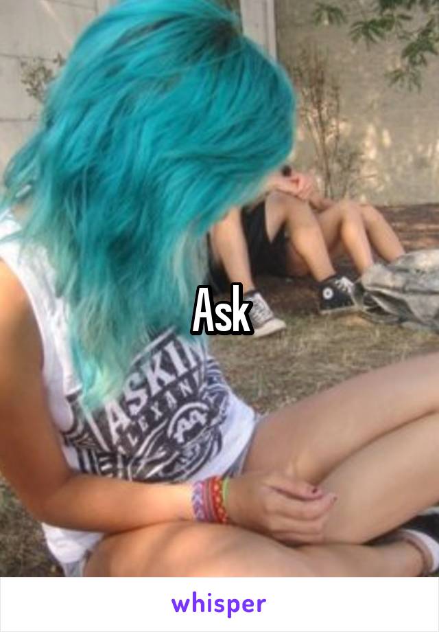 Ask