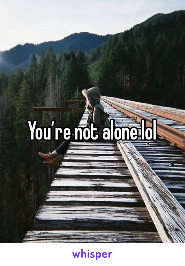 You’re not alone lol 